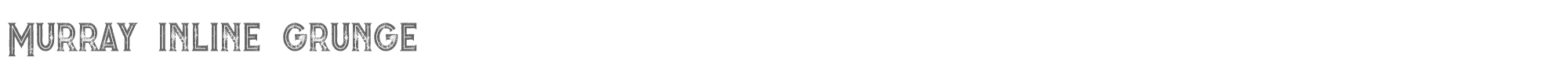 Murray Murray inline grunge.ttf font preview
